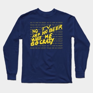 Go crazy Long Sleeve T-Shirt